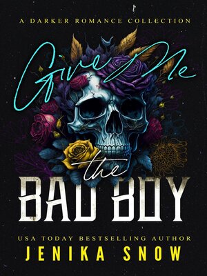 cover image of Give Me the Bad Boy (A Darker Romance Collection)